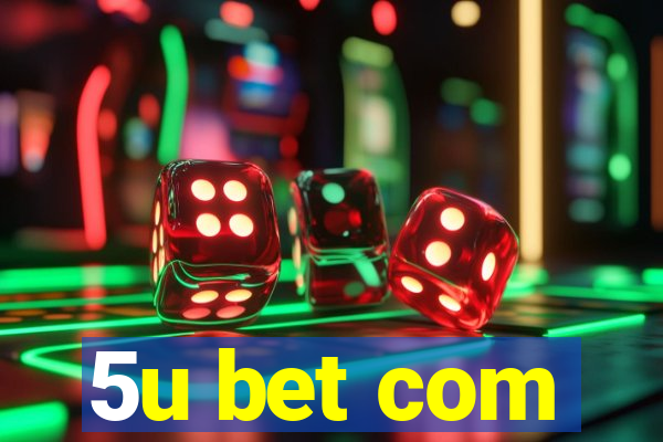 5u bet com